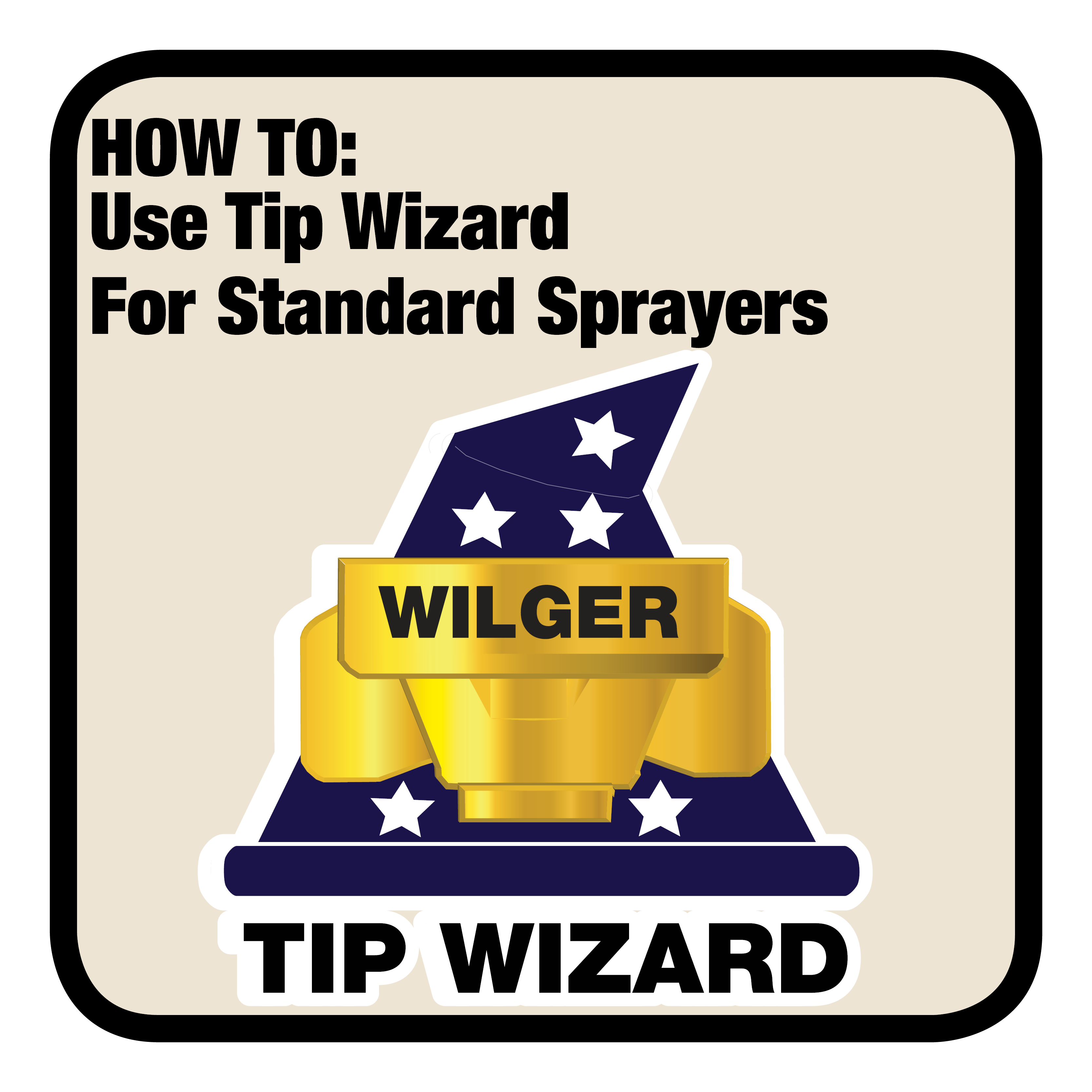 How to Use Tip Wizard for Standard Sprayers, such as speed + pressure sprayers, auto-rate controlled sprayers, etc.