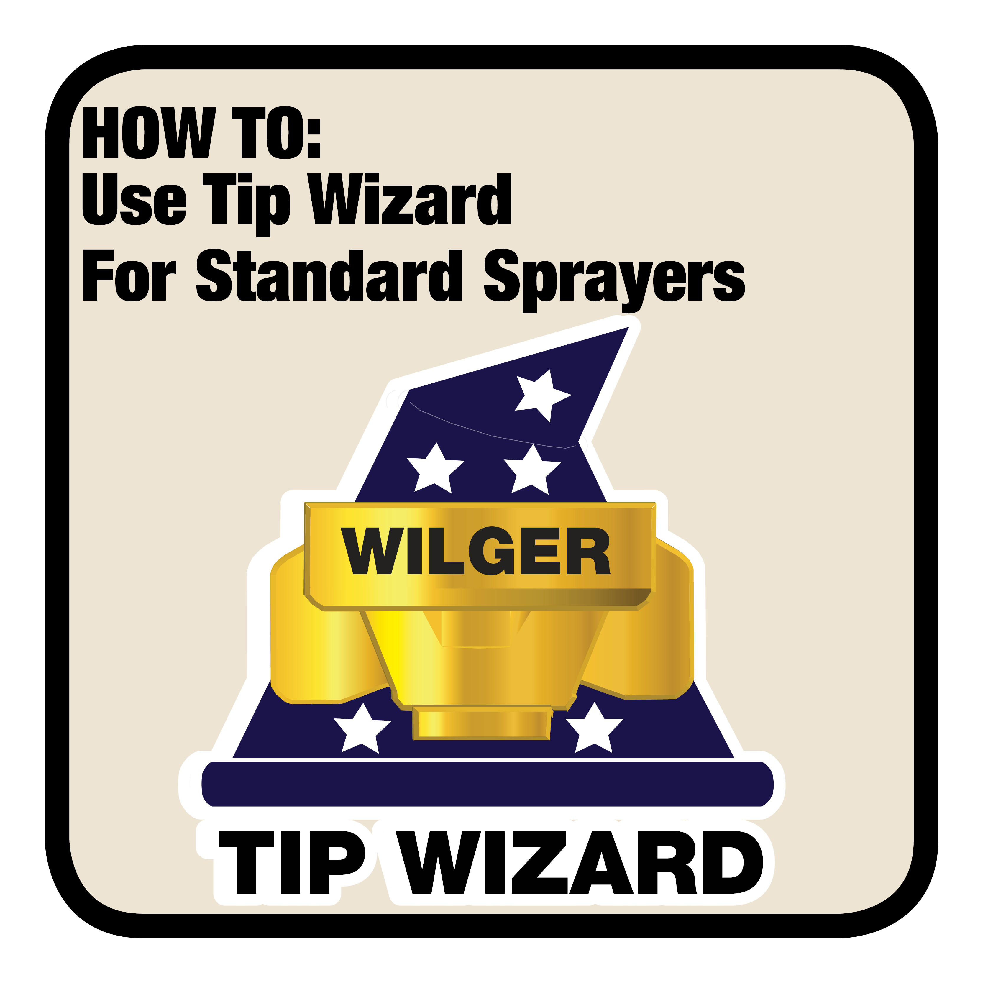 How to Use Tip Wizard for Standard Sprayers, such as speed + pressure sprayers, auto-rate controlled sprayers, etc.