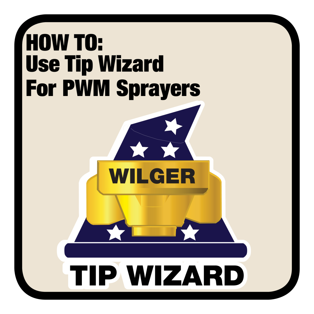 How to Use Tip Wizard for Pulse Width Modulation Sprayers like AimCommand, Sharpshooter, Pinpoint, Hawkeye, ExactApply